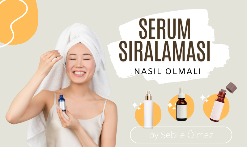 Serum Sıralaması Nasıl Olmalı