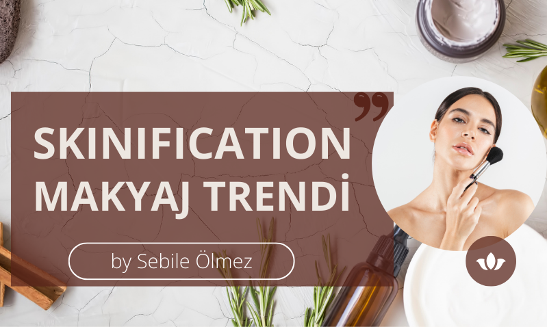 Skinification Makyaj Trendi