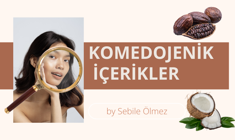 Komedojenik İçerikler Nelerdir?