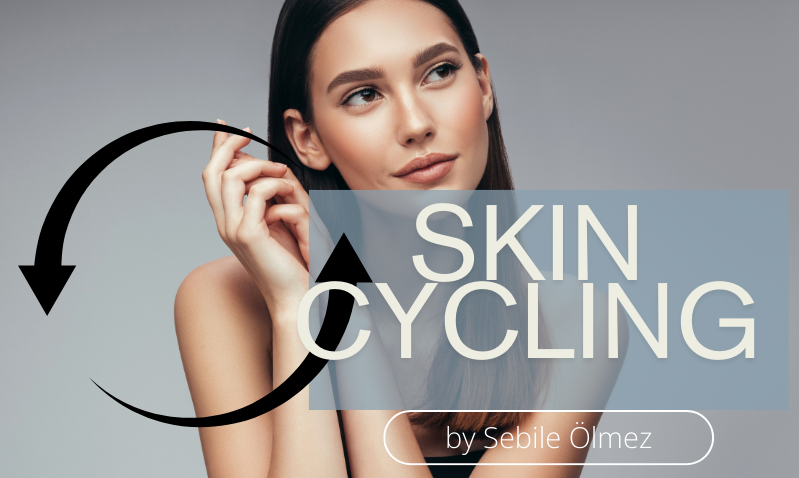 Skin Cycling Nedir? Nasıl Uygulanır?