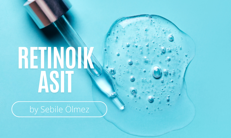 Retinoik Asit Nedir? Nasıl Çalışır?
